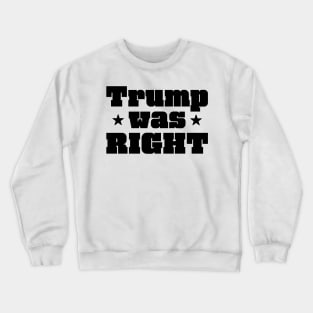 Trump was right Black Logo Crewneck Sweatshirt